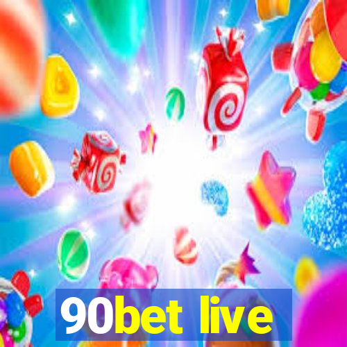 90bet live